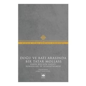 Doğu ve Batı Arasında Bir Tatar Mollası - Muhammed Zahir Bigi