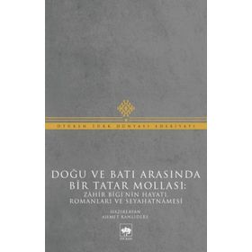 Doğu ve Batı Arasında Bir Tatar Mollası - Muhammed Zahir Bigi