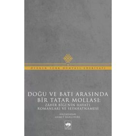 Doğu ve Batı Arasında Bir Tatar Mollası - Muhammed Zahir Bigi