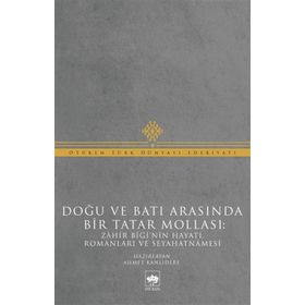 Doğu ve Batı Arasında Bir Tatar Mollası - Muhammed Zahir Bigi