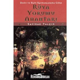 Doğu ve Batı Kaynaklarına Göre Rüya Yorumu Anahtarı - Safinaz Yalçın