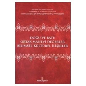 DOĞU VE BATI ORTAK MANEVI DEĞERLER - EDISYON
