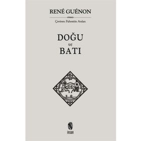 DOĞU VE BATI - RENE GUENON