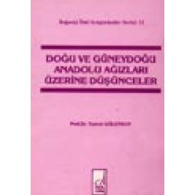 Doğu Ve Güneydoğu Anadolu Ağızları Üzerine Düşünceler - Prof. Dr. Tuncer Gülensoy