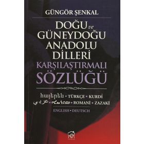 Doğu ve Güneydoğu Anadolu Dilleri Karşılaştırmalı Sözlüğü - Güngör Şenkal