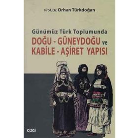 DOĞU VE GÜNEYDOĞU KABILE-AŞİRET YAPISI - ORHAN TÜRKDOĞAN