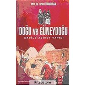 DOĞU VE GÜNEYDOĞU KABILE-AŞİRET YAPISI - ORHAN TÜRKDOĞAN