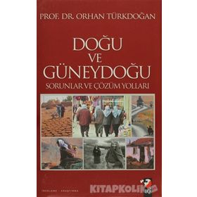 DOĞU VE GÜNEYDOĞU SORUNLAR VE ÇÖZÜM YOLLARI - ORHAN TÜRKDOĞAN