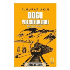 Doğu Yolculukları - A. Murat Akın