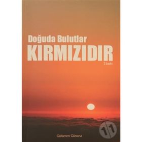 DOĞUDA BULUTLAR KIRMIZIDIR - GÜLSEREN GÜNANA