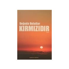 DOĞUDA BULUTLAR KIRMIZIDIR - GÜLSEREN GÜNANA