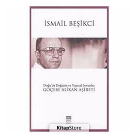 Doğu’da Değişim ve Yapısal Sorunlar Göçebe Alikan Aşireti - İsmail Beşikçi