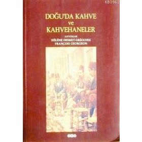 Doğu'da Kahve ve Kahvehaneler - Yapı Kredi Yayınları
