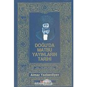 DOĞU`DA MATBU YAYINLARI TARIHI - ALMAZ YAZBERDIYEV