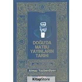DOĞU`DA MATBU YAYINLARI TARIHI - ALMAZ YAZBERDIYEV