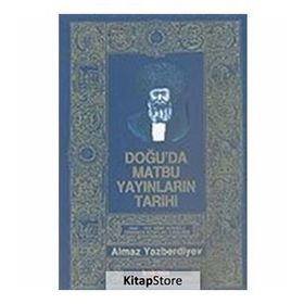 DOĞU`DA MATBU YAYINLARI TARIHI - ALMAZ YAZBERDIYEV
