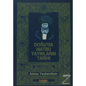 Doğu'da Matbu Yayınların Tarihi 1802-1917 Arap Alfabeli Türkmen Kitapları Kataloğu - Almaz Yazberdiyev