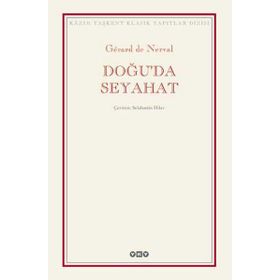 DOĞUDA SEYAHAT - GERARD DE NERVAL