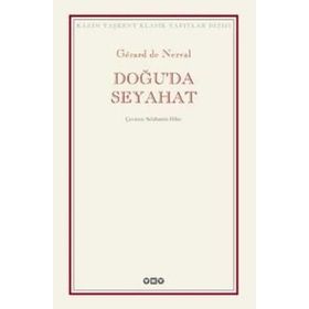 DOĞUDA SEYAHAT - GERARD DE NERVAL