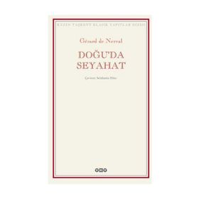 DOĞUDA SEYAHAT - GERARD DE NERVAL