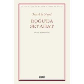 DOĞUDA SEYAHAT - GERARD DE NERVAL