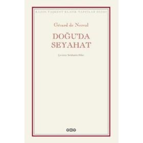 DOĞUDA SEYAHAT - GERARD DE NERVAL