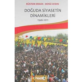 Doğuda Siyasetin Dinamikleri (1946 - 2011) - Deniz Aydın;Rüstem Erkan