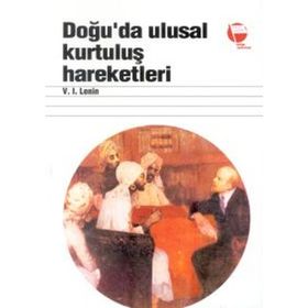 DOĞU'DA ULUSAL KURTULUŞ HAREKETLERI - VLADIMIR İLYİÇ LENIN