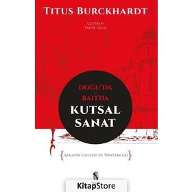Doğuda ve Batıda Kutsal Sanat - Titus Buckhardt