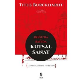 Doğuda ve Batıda Kutsal Sanat - Titus Buckhardt