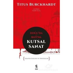 Doğuda ve Batıda Kutsal Sanat - Titus Buckhardt