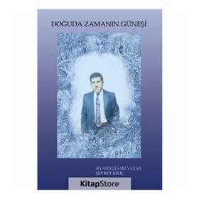 Doğuda Zamanın Güneşi - Şevket Kılıç