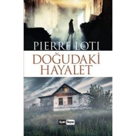 Doğudaki Hayalet - Pierre Loti