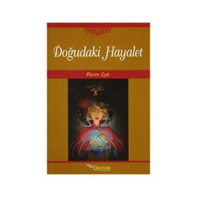 Doğudaki Hayalet - Pierre Loti