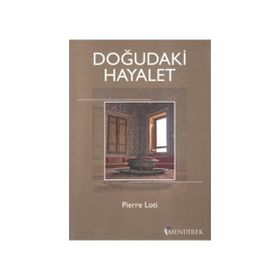 Doğudaki Hayalet - Pierre Loti
