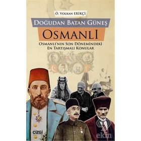 Doğudan Batan Güneş Osmanlı - Önder Volkan Erikçi