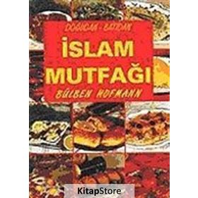 DOĞUDAN - BATIDAN İSLAM MUTFAĞI - BÜLBEN HOFMANN
