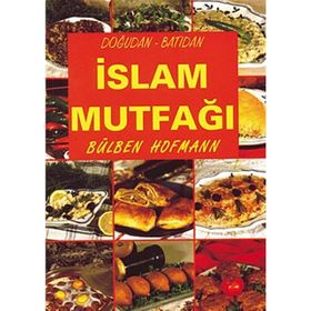 DOĞUDAN - BATIDAN İSLAM MUTFAĞI - BÜLBEN HOFMANN