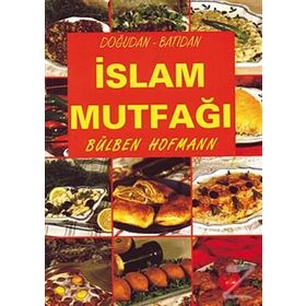 DOĞUDAN - BATIDAN İSLAM MUTFAĞI - BÜLBEN HOFMANN