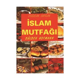 DOĞUDAN - BATIDAN İSLAM MUTFAĞI - BÜLBEN HOFMANN