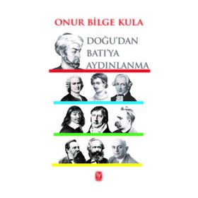 Doğu'dan Batı'ya Aydınlanma - Onur Bilge Kula