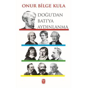 Doğu'dan Batı'ya Aydınlanma - Onur Bilge Kula