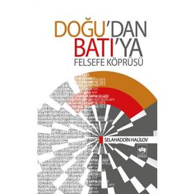 DOĞU´DAN BATI´YA FELSEFE KÖPRÜSÜ - SELAHADDIN HALILOV