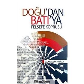 DOĞU´DAN BATI´YA FELSEFE KÖPRÜSÜ - SELAHADDIN HALILOV