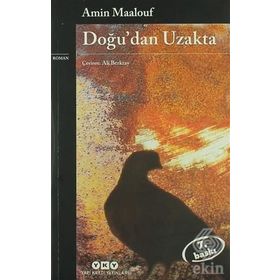 Doğu'dan Uzakta - Amin Maalouf