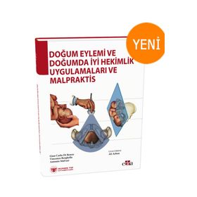 Doğum Eylemi ve Doğumda İyi Hekimlik Uygulamaları ve Malpraktis - Güneş Tıp Kitabevi