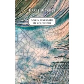 Doğum Lekesi Gibi Bir Gülümseme - Barış Bıçakçı