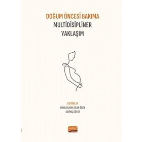 Doğum Öncesi Bakıma Multidisipliner Yaklaşım Nobel Bilimsel Eserler
