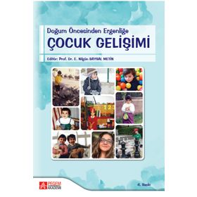 Doğum Öncesinden Ergenliğe Çocuk Gelişimi - Pegem Akademi Yayıncılık