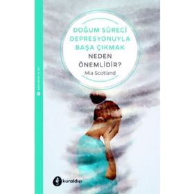 Doğum Süreci Depresyonuyla Başa Çıkmak Neden Önemlidir? - Mia Scotland